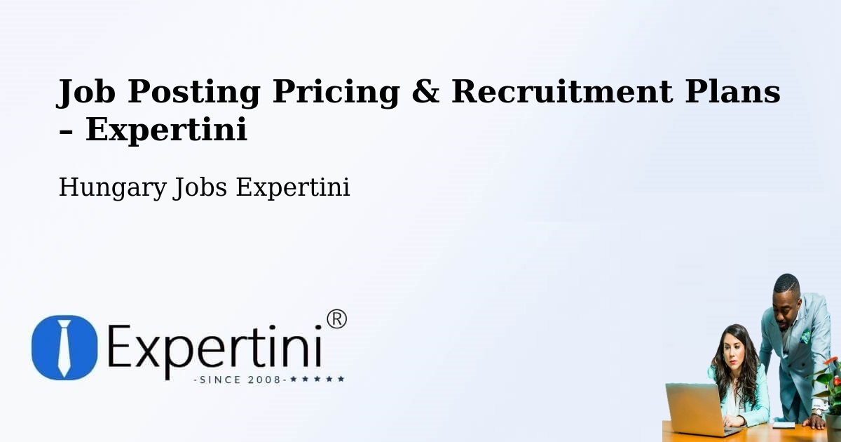 Job Posting Pricing & Recruitment Plans – Kaposmérő - Kaposmérő, Hungary Jobs Expertini